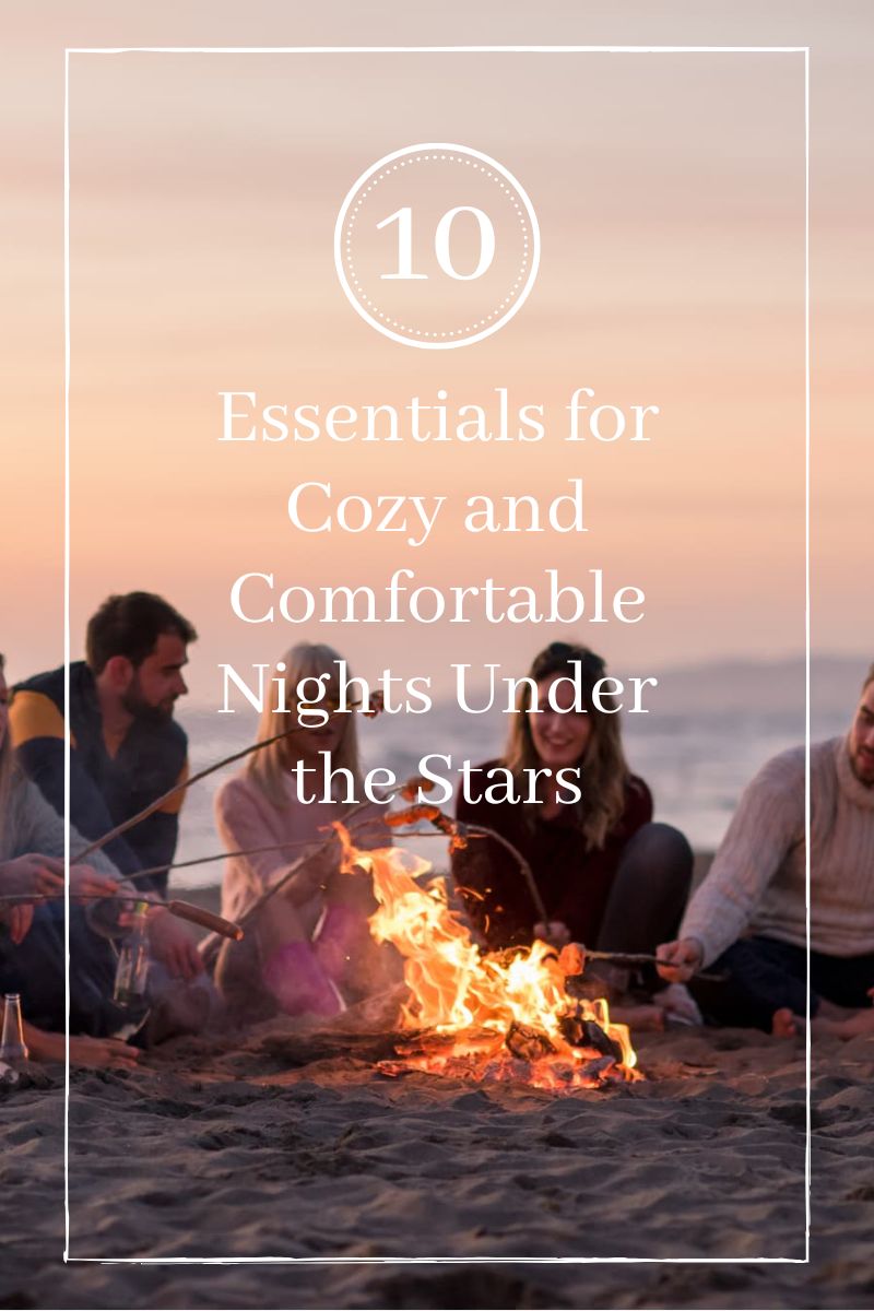 Beach Bonfire Bliss: 10 Essentials for Cozy and Comfortable Nights Under the Stars